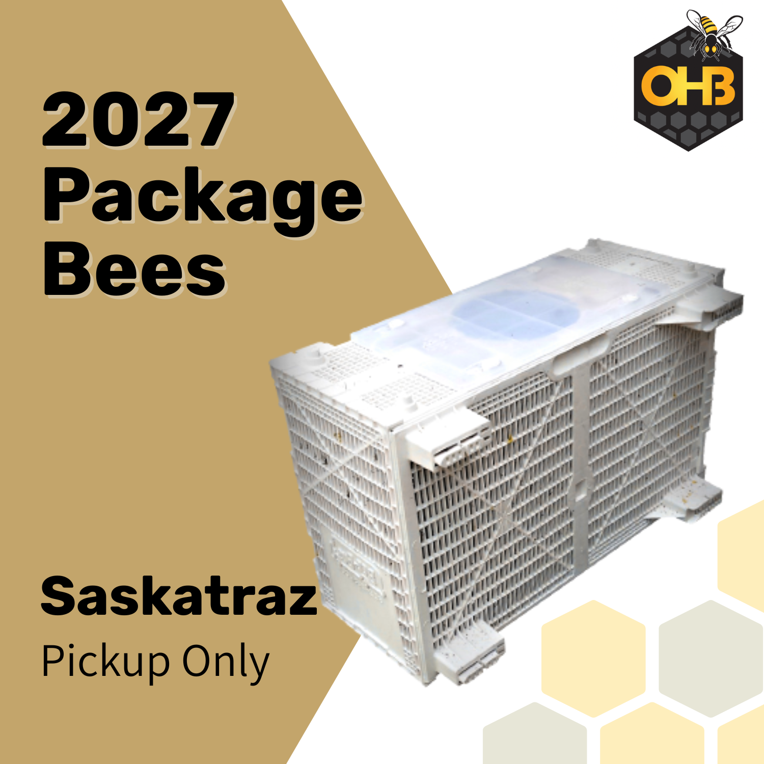2027 OHB Saskatraz Package Bees PICK-UP