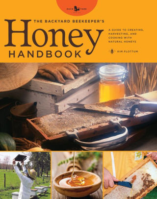 The backyard beekeepers honey handbook.